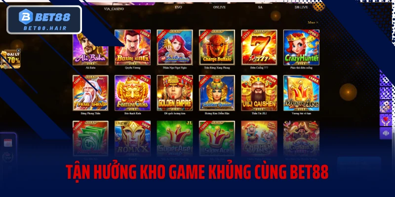 Tận hưởng kho game khủng cùng BET88